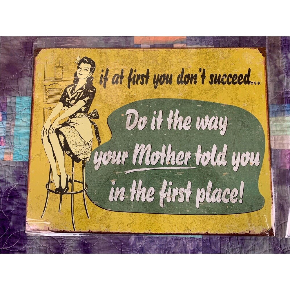 If At First You Don't Succeed Do Like Your Mother 16x12.5 Metal Wall Decor Humor